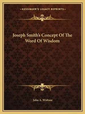 Koncepcja Słowa Mądrości Józefa Smitha - Joseph Smith's Concept of the Word of Wisdom