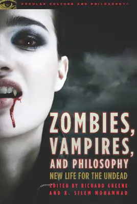 Zombie, wampiry i filozofia: Nowe życie dla nieumarłych - Zombies, Vampires, and Philosophy: New Life for the Undead