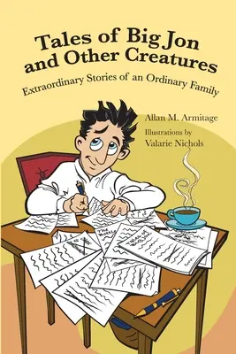 Tales of Big Jon and Other Creatures: Niezwykłe czasy zwykłej rodziny - Tales of Big Jon and Other Creatures: The Extraordinary Times of an Ordinary Family