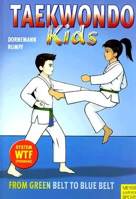 Taekwondo Kids Volume 2: Od zielonego pasa do niebieskiego pasa - Taekwondo Kids Volume 2: From Green Belt to Blue Belt