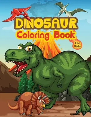 Kolorowanka z dinozaurami dla dzieci: Kolorowanka dla dzieci wypełniona wzorami dinozaurów, uroczy prezent dla chłopców i dziewczynek w wieku 4-8 lat - Dinosaur Coloring Book For Kids: Kids Coloring Book Filled with Dinosaur Designs, Cute Gift for Boys and Girls Ages 4-8