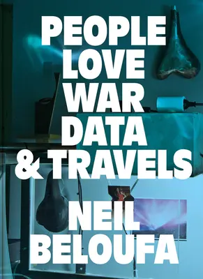 Nel Beloufa: Ludzie kochają wojnę Dane i podróże - Nel Beloufa: People Love War Data & Travels