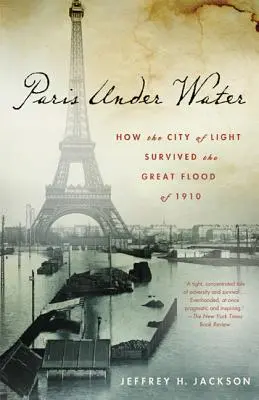 Paryż pod wodą: Jak Miasto Światła przetrwało wielką powódź w 1910 roku - Paris Under Water: How the City of Light Survived the Great Flood of 1910