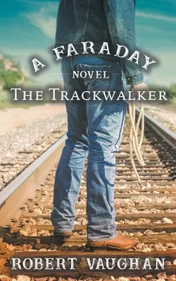 The Trackwalker: Powieść Faradaya - The Trackwalker: A Faraday Novel