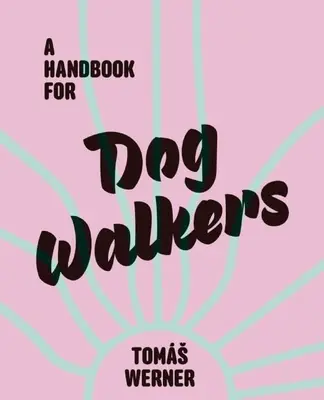 Podręcznik dla opiekunów psów - A Handbook for Dog Walkers