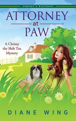 Attorney-at-Paw: A Chrissy the Shih Tzu Mystery