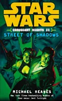 Gwiezdne wojny: Noce Coruscant II - Ulica cieni - Star Wars: Coruscant Nights II - Street of Shadows