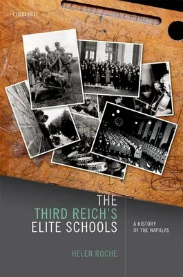 Elitarne szkoły Trzeciej Rzeszy: Historia napoleońskich szkół - The Third Reich's Elite Schools: A History of the Napolas