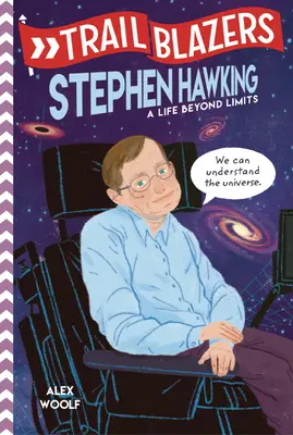 Trailblazers: Stephen Hawking: Życie ponad granicami - Trailblazers: Stephen Hawking: A Life Beyond Limits