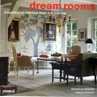 Pokoje marzeń: inspirujące wnętrza 100 domów - Dream Rooms: Inspirational Interiors from 100 Homes