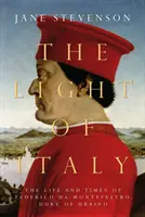 Światło Włoch - Życie i czasy Federico da Montefeltro, księcia Urbino - Light of Italy - The Life and Times of Federico da Montefeltro, Duke of Urbino