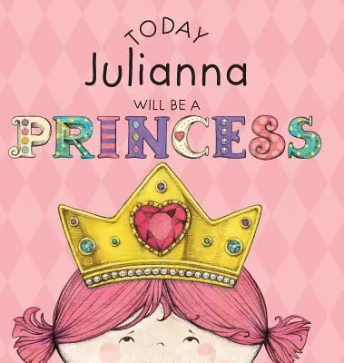 Dziś Julianna zostanie księżniczką - Today Julianna Will Be a Princess