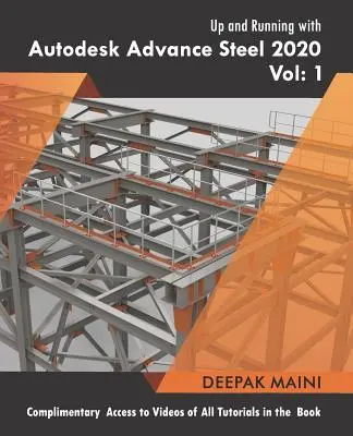 Zaawansowane funkcje oprogramowania Autodesk Advance Steel 2020: Volume 1 - Up and Running with Autodesk Advance Steel 2020: Volume 1