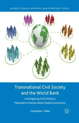 Ponadnarodowe społeczeństwo obywatelskie i Bank Światowy: Badanie potencjału społeczeństwa obywatelskiego do demokratyzacji globalnego zarządzania - Transnational Civil Society and the World Bank: Investigating Civil Society's Potential to Democratize Global Governance