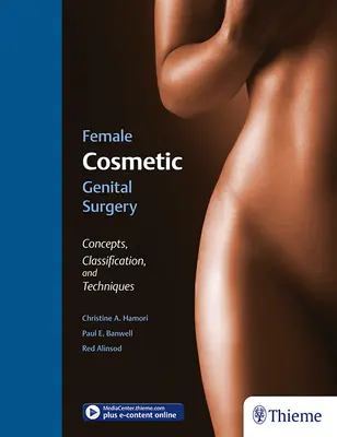 Kosmetyczna chirurgia żeńskich narządów płciowych: Koncepcje, klasyfikacja i techniki - Female Cosmetic Genital Surgery: Concepts, Classification and Techniques