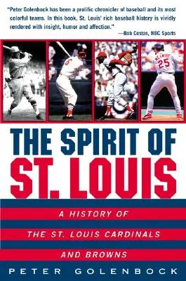 Duch St. Louis: Historia St. Louis Cardinals i Browns - The Spirit of St. Louis: A History of the St. Louis Cardinals and Browns