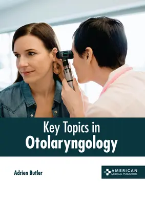 Kluczowe tematy w otolaryngologii - Key Topics in Otolaryngology