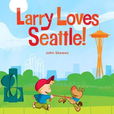 Larry kocha Seattle! Książka „Larry się gubi - Larry Loves Seattle!: A Larry Gets Lost Book