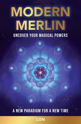 Nowoczesny Merlin: Odkryj swoje magiczne moce - Modern Merlin: Uncover Your Magical Powers