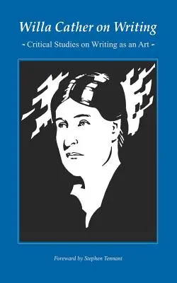 Willa Cather o pisaniu: Studia krytyczne nad pisarstwem jako sztuką - Willa Cather on Writing: Critical Studies on Writing as an Art