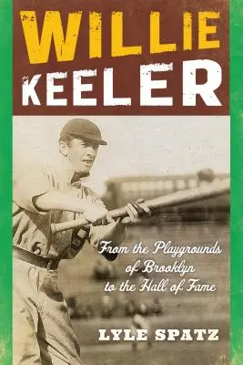 Willie Keeler: Od boisk Brooklynu do Galerii Sław - Willie Keeler: From the Playgrounds of Brooklyn to the Hall of Fame