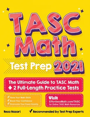 Przygotowanie do testu matematycznego TASC: najlepszy przewodnik po matematyce TASC + 2 pełnowymiarowe testy praktyczne - TASC Math Test Prep: The Ultimate Guide to TASC Math + 2 Full-Length Practice Tests