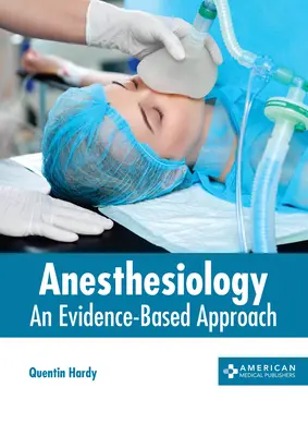 Anestezjologia: Podejście oparte na dowodach - Anesthesiology: An Evidence-Based Approach