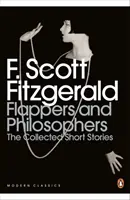 Flappers and Philosophers: Zebrane opowiadania F. Scotta Fitzgeralda - Flappers and Philosophers: The Collected Short Stories of F. Scott Fitzgerald