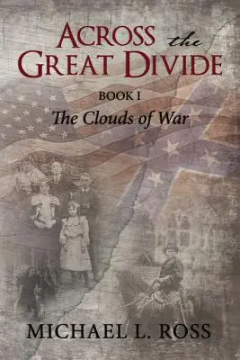 Przez wielką przepaść: Księga 1 Chmury wojny - Across the Great Divide: Book 1 The Clouds of War