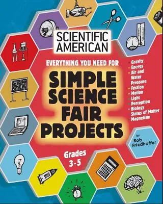 Scientific American, Proste projekty na targi nauki, klasy 3-5 - Scientific American, Simple Science Fair Projects, Grades 3-5