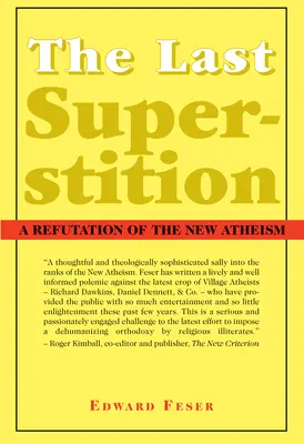 Ostatni przesąd: Obalenie nowego ateizmu - The Last Superstition: A Refutation of the New Atheism