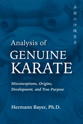 Analiza prawdziwego karate: Błędne przekonania, pochodzenie, rozwój i prawdziwy cel - Analysis of Genuine Karate: Misconceptions, Origins, Development, and True Purpose