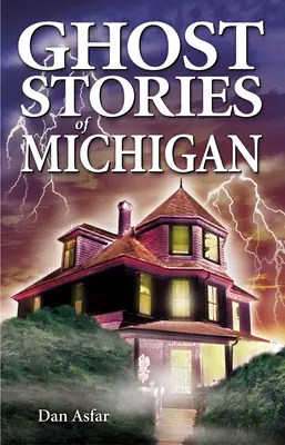 Historie o duchach z Michigan - Ghost Stories of Michigan