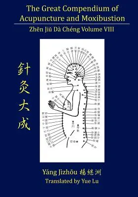 Wielkie Kompendium Akupunktury i Moxiterapii tom VIII - The Great Compendium of Acupuncture and Moxibustion Volume VIII