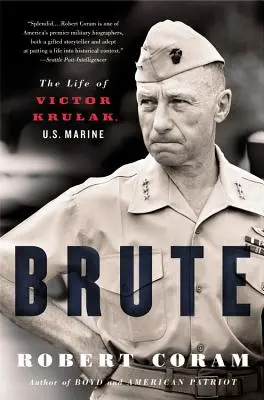 Brute: Życie Victora Krulaka, amerykańskiego żołnierza piechoty morskiej - Brute: The Life of Victor Krulak, U.S. Marine