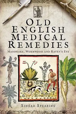 Staroangielskie środki lecznicze: Mandragora, piołun i oko kruka - Old English Medical Remedies: Mandrake, Wormwood and Raven's Eye