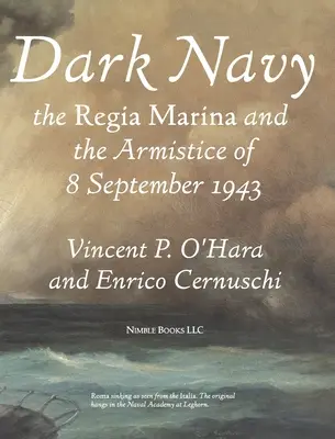 Dark Navy: Włoska Regia Marina i zawieszenie broni z 8 września 1943 r. - Dark Navy: The Italian Regia Marina and the Armistice of 8 September 1943