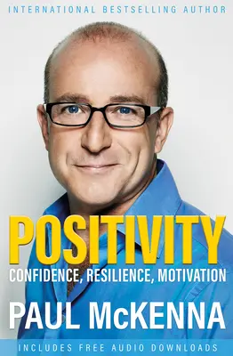 Pozytywność: Optymizm, odporność, pewność siebie i motywacja - Positivity: Optimism, Resilience, Confidence and Motivation