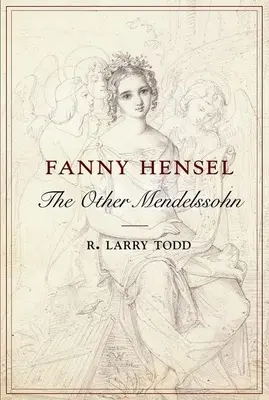 Fanny Hensel: Inny Mendelssohn - Fanny Hensel: The Other Mendelssohn