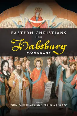 Wschodni chrześcijanie w monarchii habsburskiej - Eastern Christians in the Habsburg Monarchy