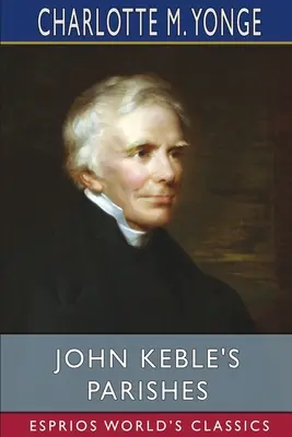 Parafie Johna Keble'a (Esprios Classics) - John Keble's Parishes (Esprios Classics)