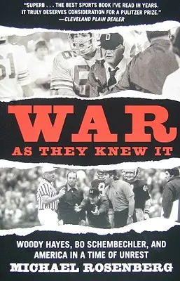 Wojna jaką znali: Woody Hayes, Bo Schembechler i Ameryka w czasach niepokoju - War As They Knew It: Woody Hayes, Bo Schembechler, and America in a Time of Unrest