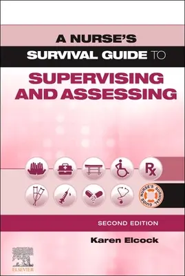 Przewodnik przetrwania pielęgniarki do nadzorowania i oceniania - A Nurse's Survival Guide to Supervising and Assessing