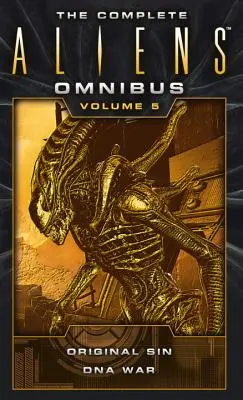 The Complete Aliens Omnibus: Tom piąty (Grzech pierworodny, Wojna DNA) - The Complete Aliens Omnibus: Volume Five (Original Sin, DNA War)