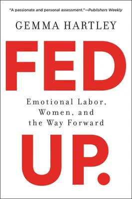 Fed Up: Emocjonalna praca, kobiety i droga naprzód - Fed Up: Emotional Labor, Women, and the Way Forward