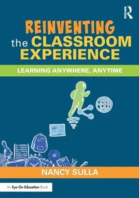 Odnawianie doświadczenia w klasie: Nauka w dowolnym miejscu i czasie - Reinventing the Classroom Experience: Learning Anywhere, Anytime