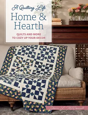 Home & Hearth: Kołdry i nie tylko, aby przytulić swój wystrój - Home & Hearth: Quilts and More to Cozy Up Your Decor