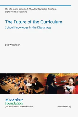 Przyszłość programu nauczania - wiedza szkolna w erze cyfrowej (Williamson Ben (wykładowca University of Stirling)) - Future of the Curriculum - School Knowledge in the Digital Age (Williamson Ben (Lecturer University of Stirling))