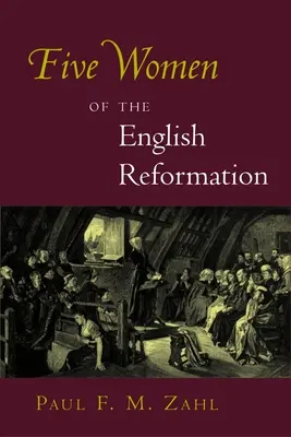 Pięć kobiet angielskiej reformacji - Five Women of the English Reformation