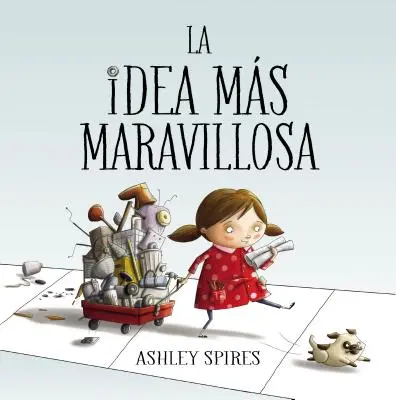 La Idea Pani Maravillosa / Najwspanialsza rzecz - La Idea Ms Maravillosa / The Most Magnificent Thing